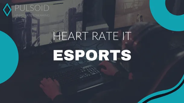 Pulsoid in esports. Let's get heart rate to the pro scene!